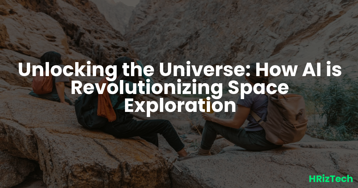 Unlocking the Universe: How AI is Revolutionizing Space Exploration
