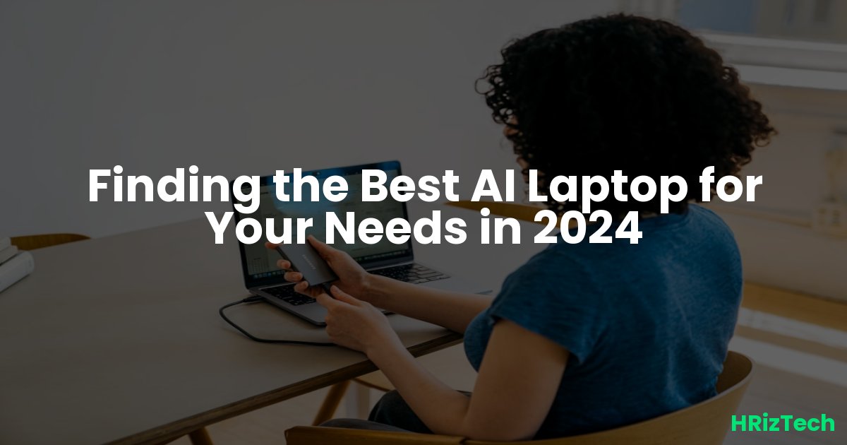 Finding the Best AI Laptop for Your Needs in 2025-2026
