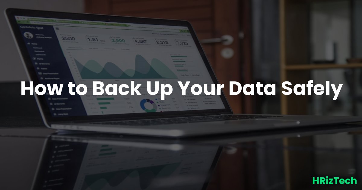 How to Back Up Your Data Safely