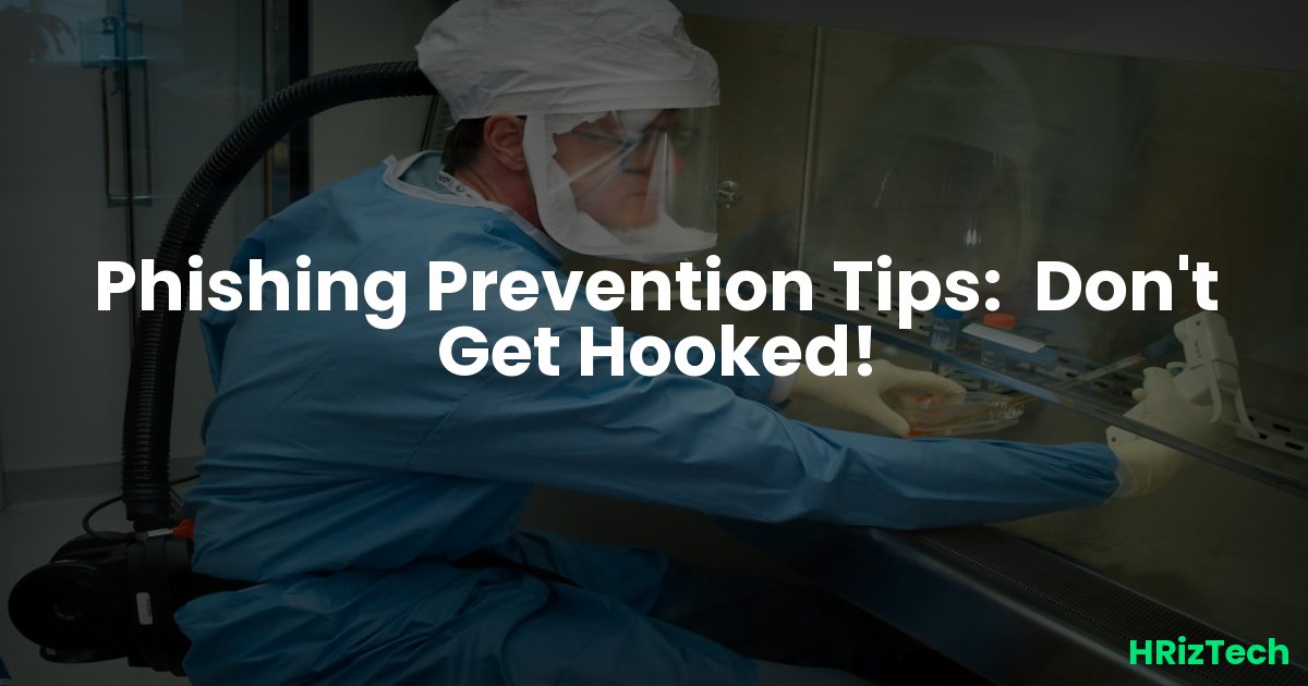 Phishing Prevention Tips:  Don't Get Hooked!