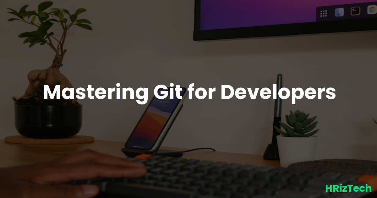 Mastering Git for Developers