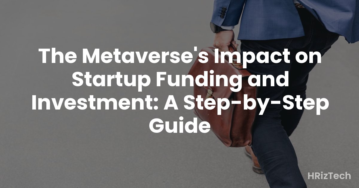 Metaverse Startup Funding: A How-To Guide